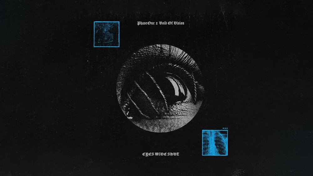 PhaseOne + Void of Vision Drop Sizzling “Eyes Wide Shut” Collab – R o c ...