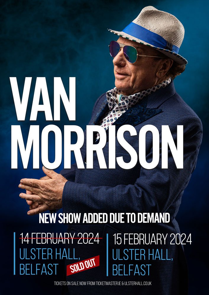 VAN MORRISON ANNOUNCES SECOND ULSTER HALL SHOW DUE TO PHENOMENAL DEMAND ...